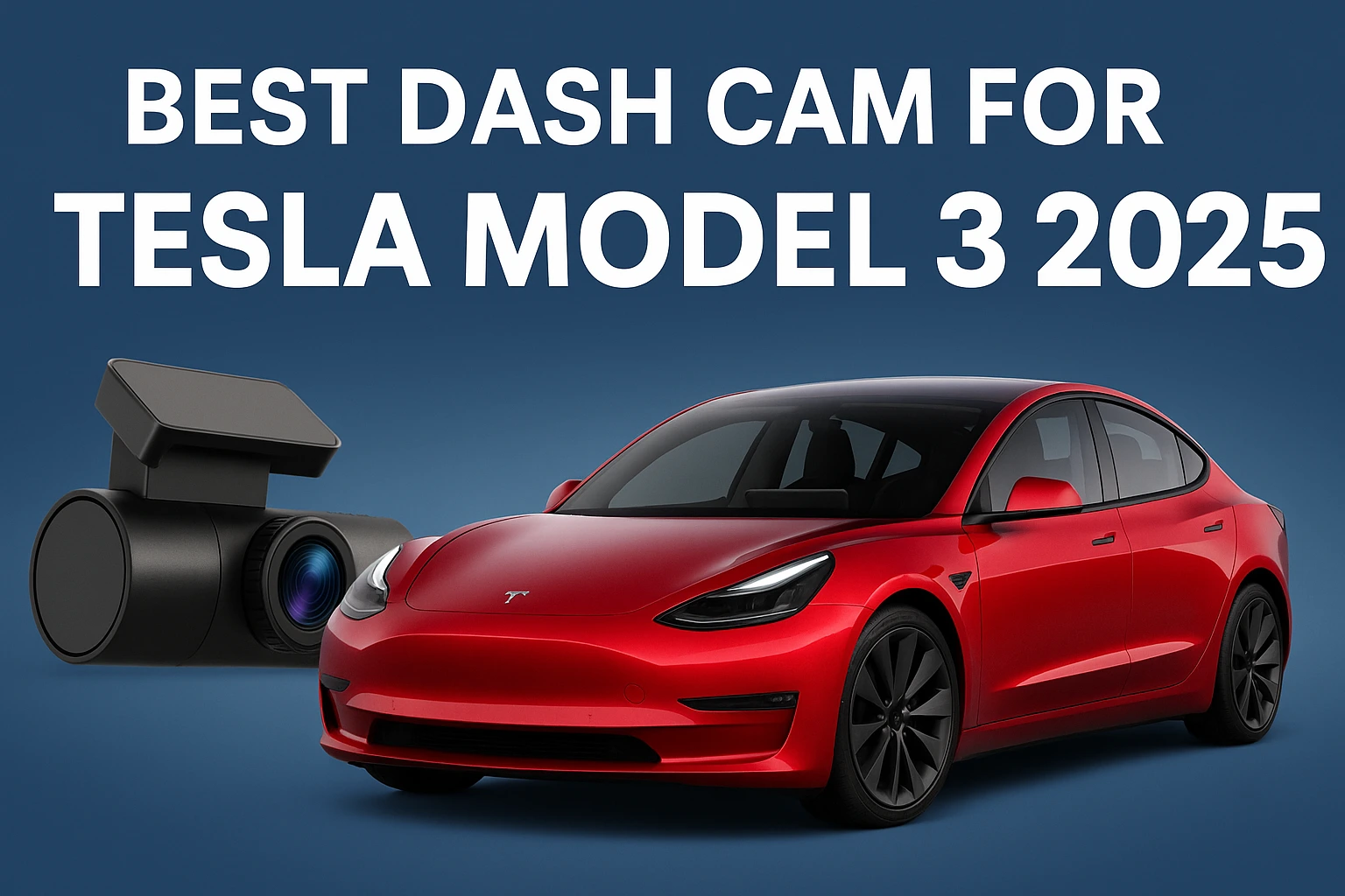 best dash cam for tesla model 3 owners 2025